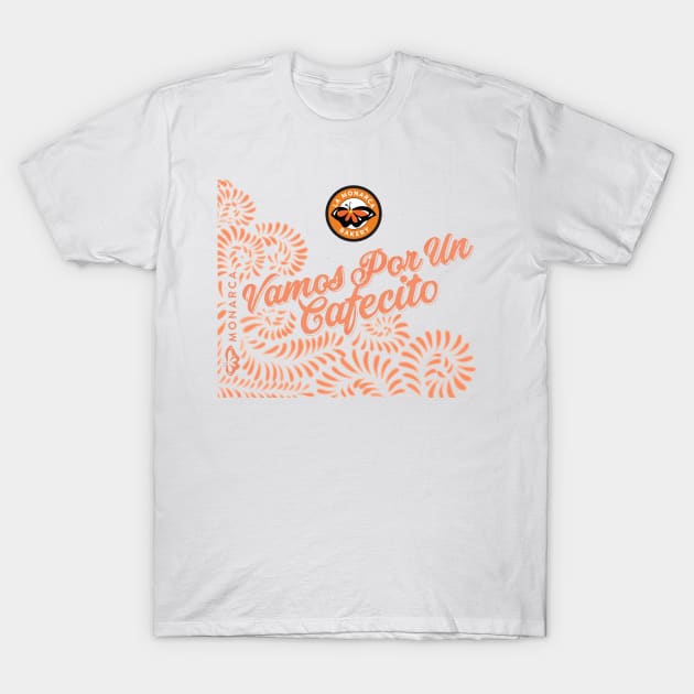 Vamos Por Un Cafecito II T-Shirt by La Monarca Bakery